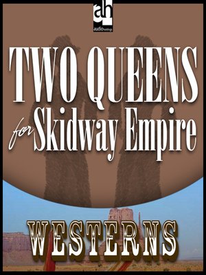 cover image of Two Queens for Skidway Empire